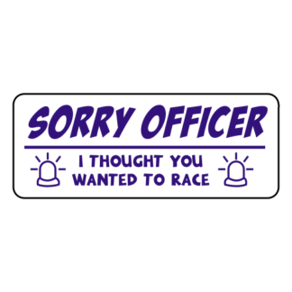 Sorry Officer I Thought You Wanted To Race Sticker (Purple)